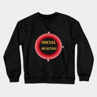 social spacing Crewneck Sweatshirt